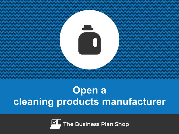 open a cleaning products manufacturing business