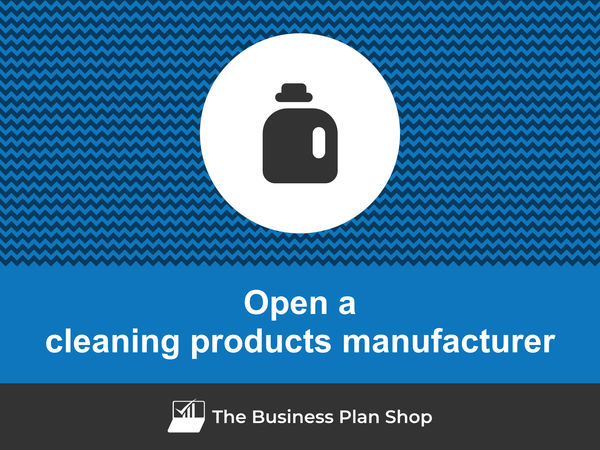 open a cleaning products manufacturing business