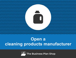 Open a cleaning products manufacturer
