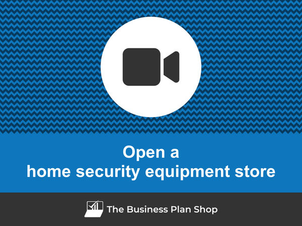 how to open a home security equipment store