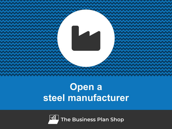 how to start a steel manufacturing business