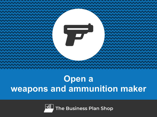 how to start a weapons and ammunition manufacturing business