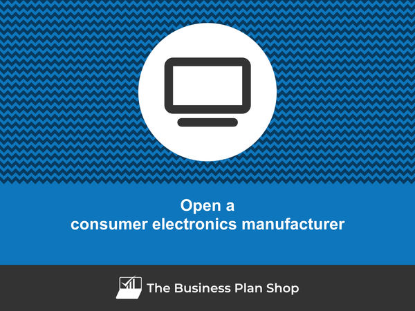 how to start a consumer electronics manufacturing business