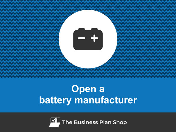 how to open a battery manufacturing business