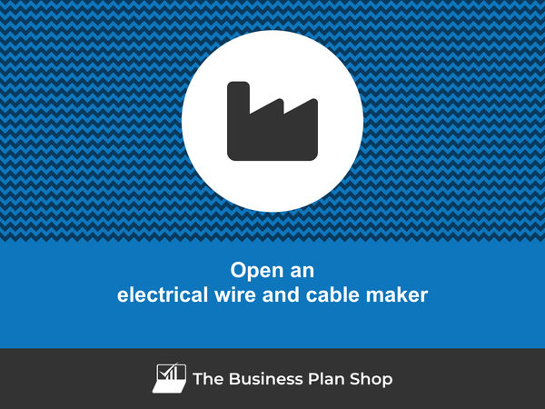 how to open an electrical wire and cable manufacturing business