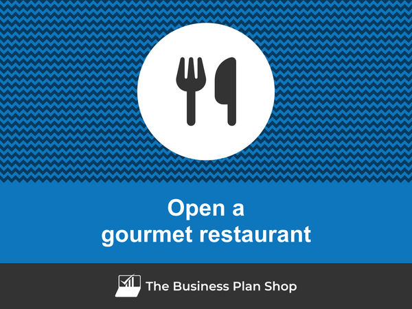 open a gourmet restaurant