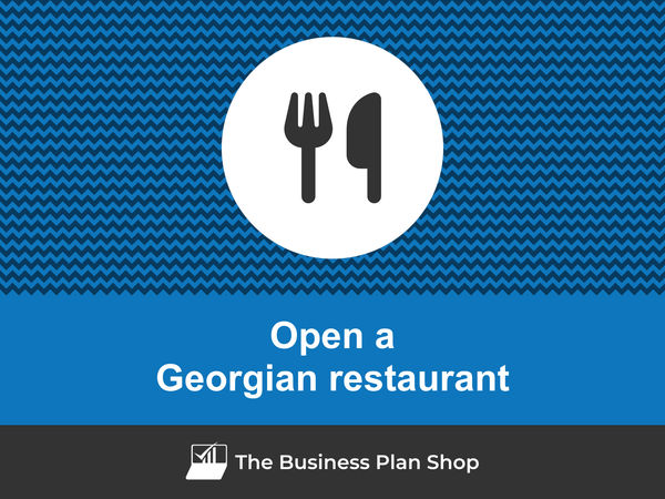 how to open a Georgian restaurant