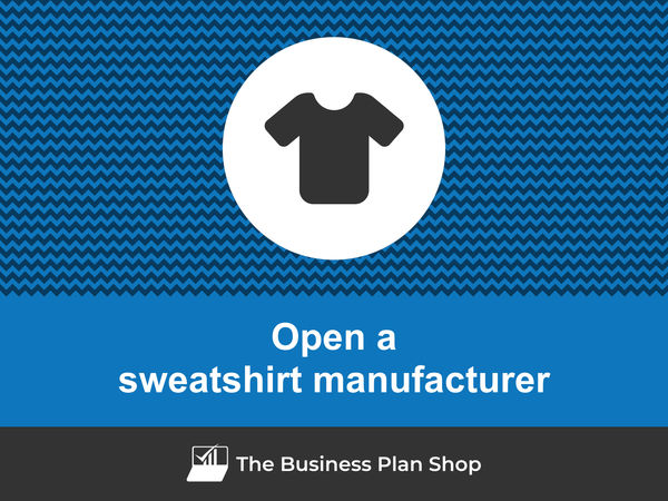 how to open a sweatshirt manufacturing business