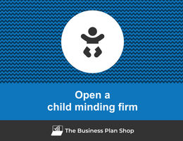 How to open a child minding firm?