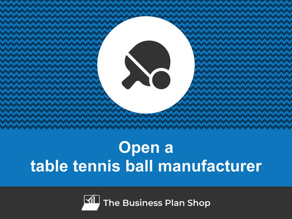 how to start a table tennis ball manufacturing business