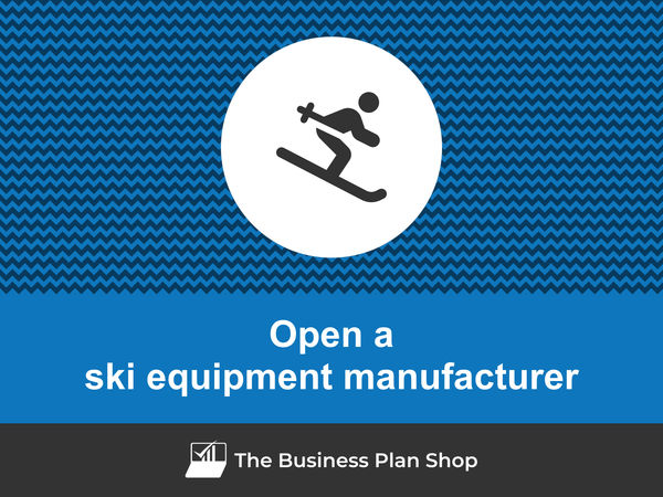 open a ski equipment manufacturing business