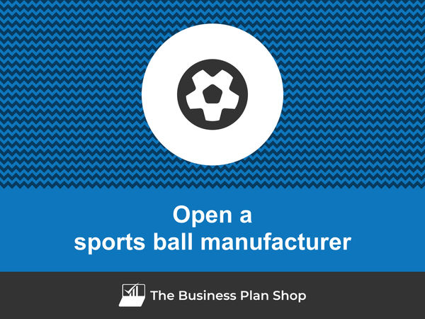how to start a sports ball manufacturing business
