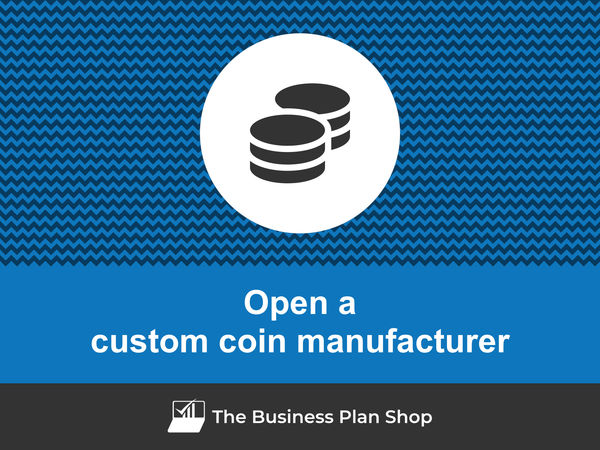 how to open a custom coin manufacturing business