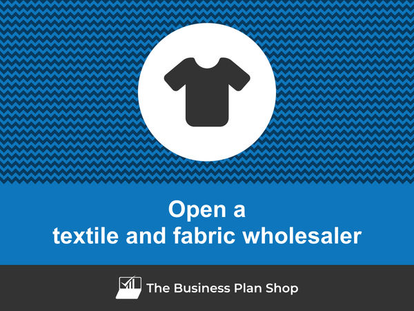 open a textile and fabric wholesaler