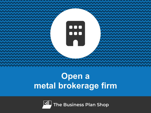 open a metal brokerage firm