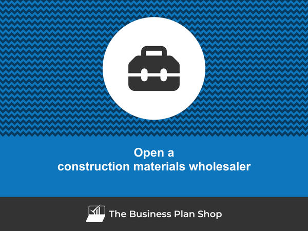 open a construction materials wholesaler