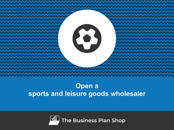 how to open a sports and leisure goods wholesaler