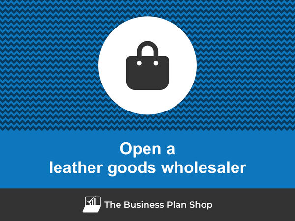 open a leather goods wholesaler