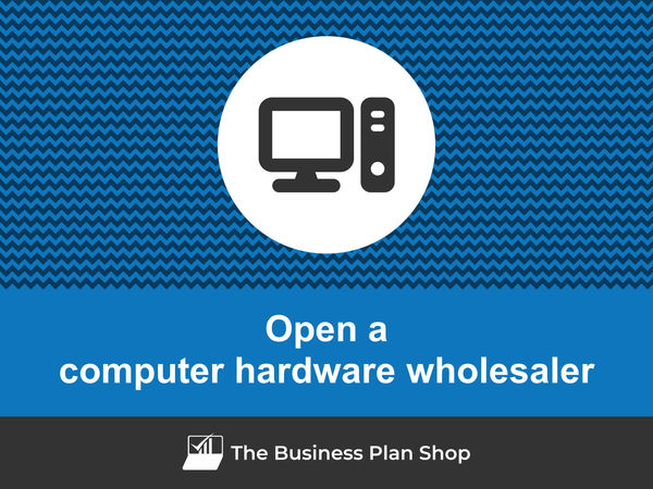 how to start a computer hardware wholesaler