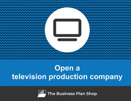 Open a television production company