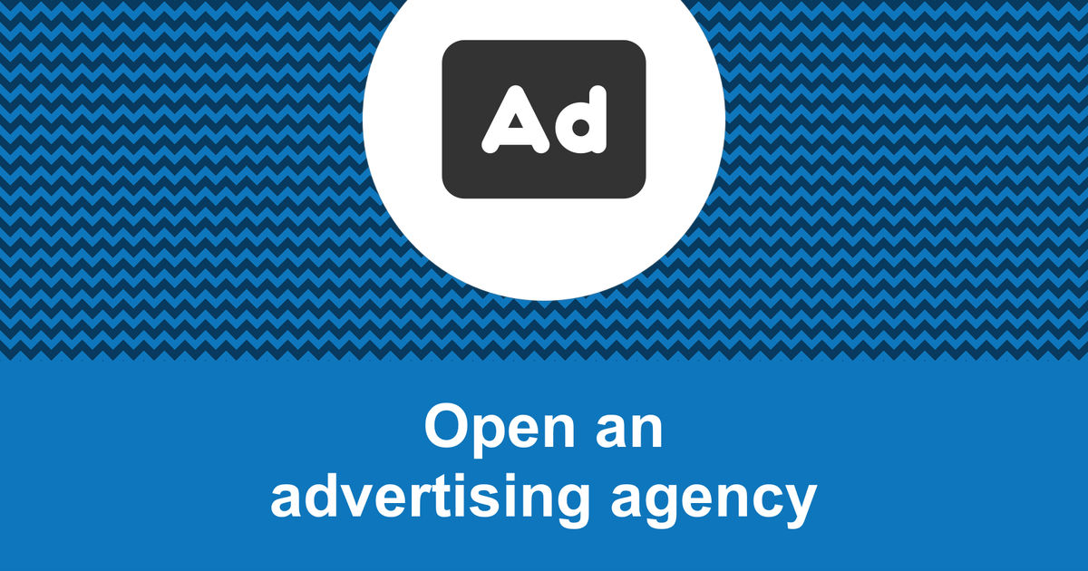 How to open a profitable advertising agency?