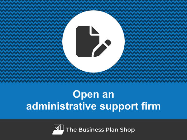 open an administrative support firm