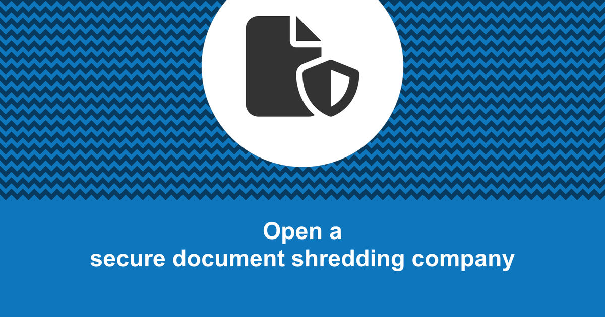 How to open a profitable secure document shredding company?