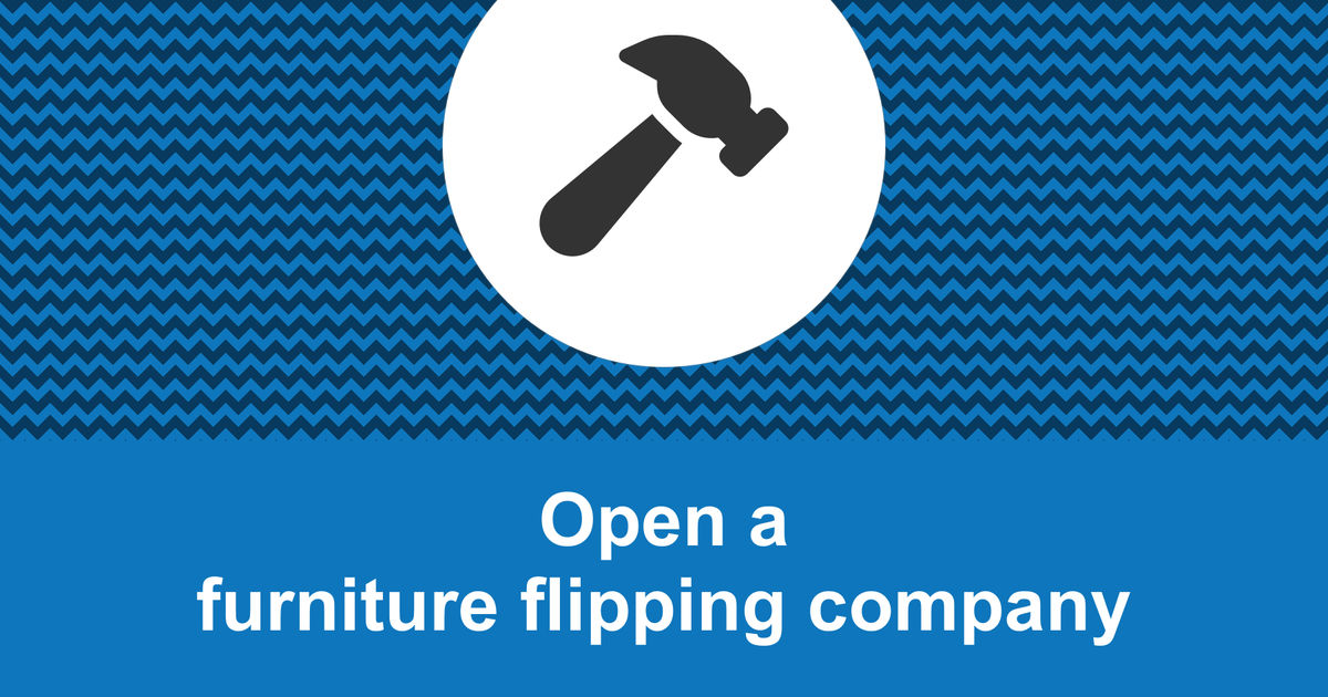 How to open a profitable furniture flipping company?