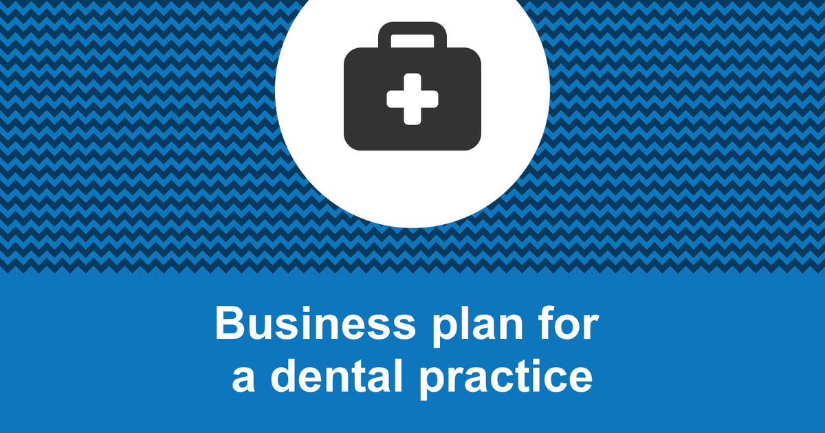 How to write a business plan for a dental practice?