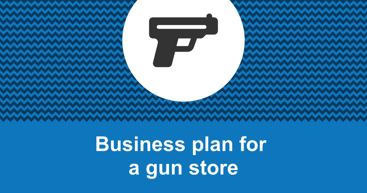 gun store business plan template