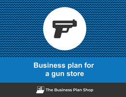 Guide to create a business plan for a gun store