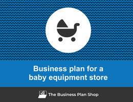 Guide to create a business plan for a baby equipment store