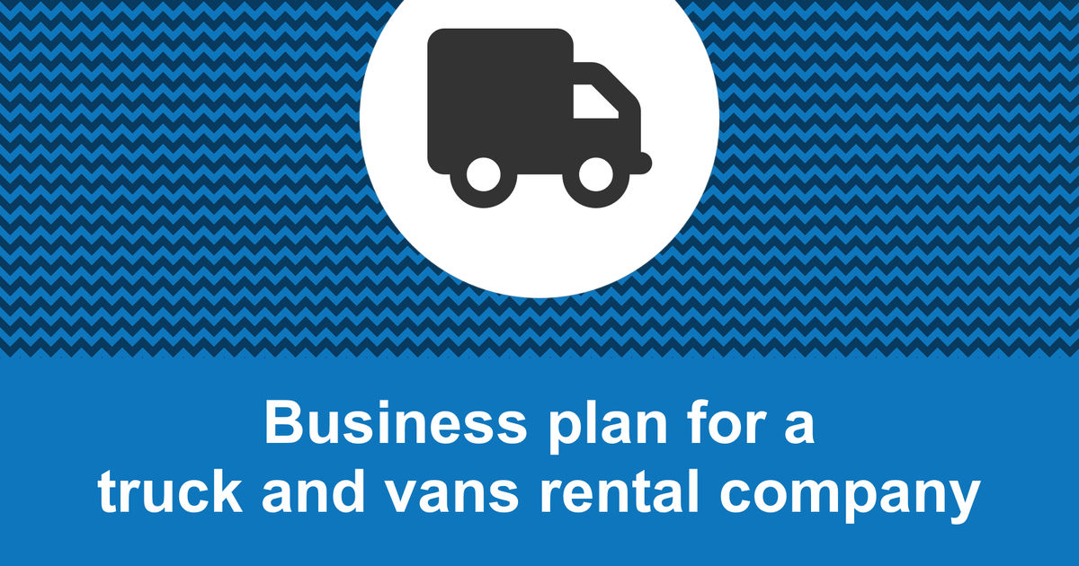 How to write a business plan for a truck and van rental company?