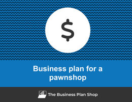 How to write a business plan for a pawnshop?