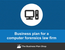 How to write a business plan for a computer forensics law firm?