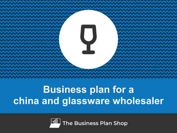 china and glassware wholesaler business plan