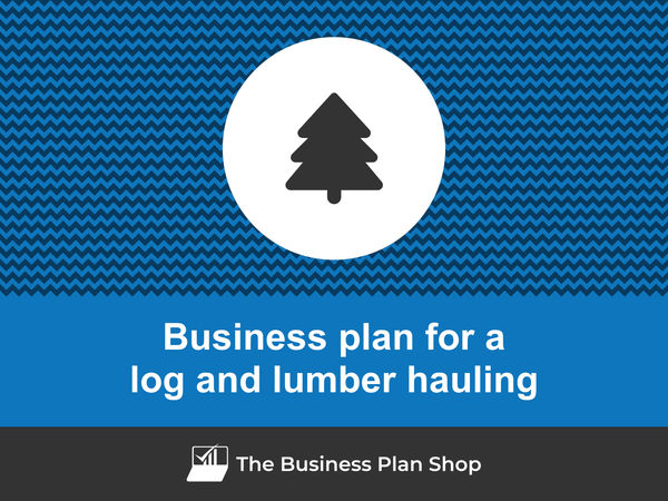 log and lumber hauling firm business plan