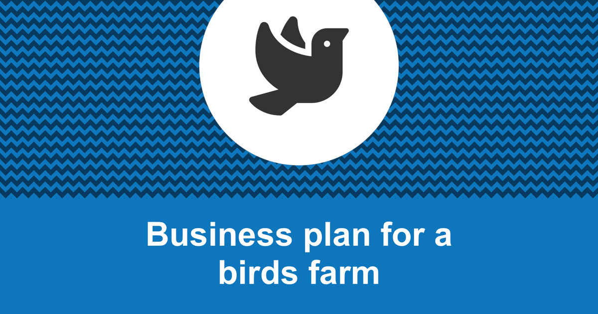 How to write a business plan for a bird farm?