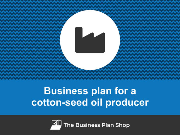 cotton-seed oil producer business plan