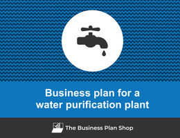 Guide to create a business plan for a water purification plant