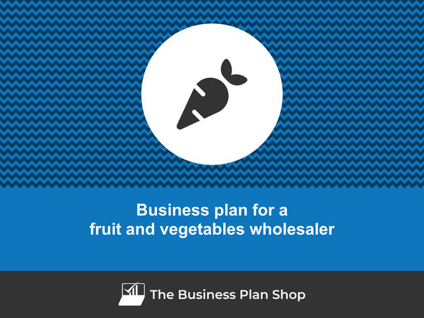 fruit and vegetable wholesaler business plan