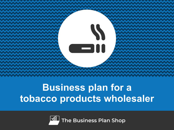tobacco products wholesaler business plan