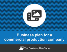 How to write a business plan for a commercial production company?