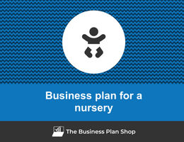 How to write a business plan for a nursery?