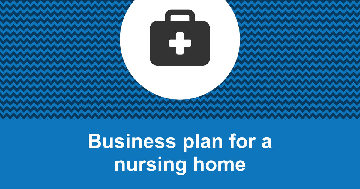 nursing home business plan template