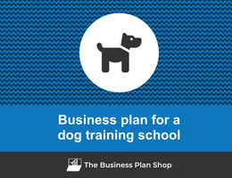 How to write a business plan for a dog training school?