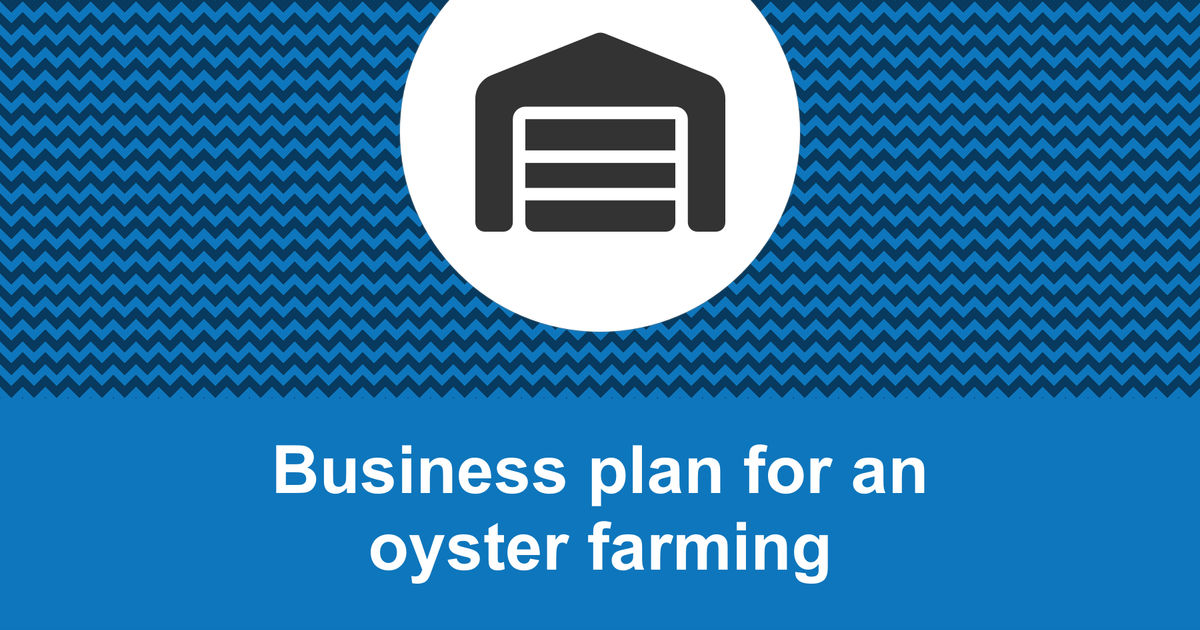 How to write a business plan for an oyster farming?