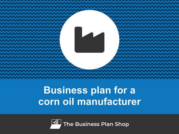 corn oil manufacturer business plan