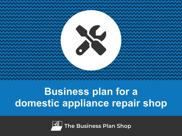 business plan for domestic help domestic appliance repair shop business plan