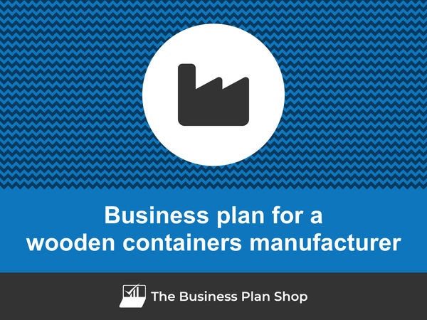 wooden containers manufacturer business plan